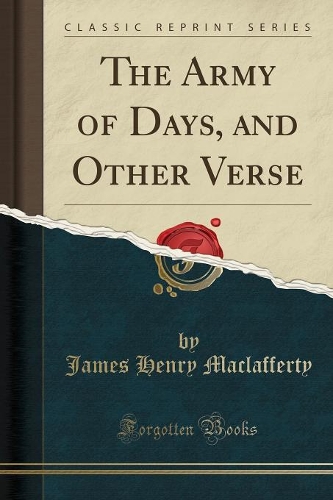 The Army of Days, and Other Verse (Classic Reprint)