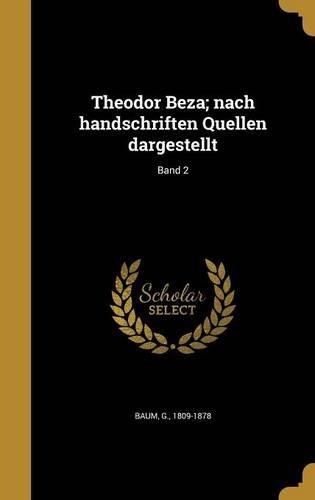 Theodor Beza; nach handschriften Quellen dargestellt; Band 2
