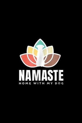 Namaste Home With My Dog: Namaste Home With My Dog Zen Yoga Gift Journal/Notebook Blank Lined Ruled 6x9 100 Pages