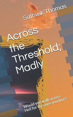 Across the Threshold; Madly: Would you walk across Hell for the ones you love?(2 The Door)