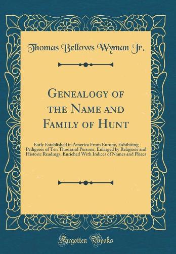 Genealogy of the Name and Family of Hunt