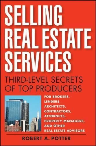 Selling Real Estate Services: Third-level Secrets of Top Producers