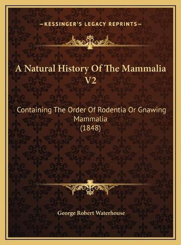 A Natural History Of The Mammalia V2