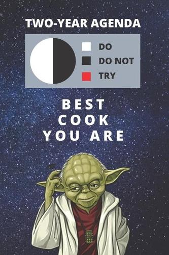 2020 & 2021 Two-Year Daily Planner For Best Cook Gift - Funny Yoda Quote Appointment Book - Two Year Weekly Agenda Notebook For Coooking
