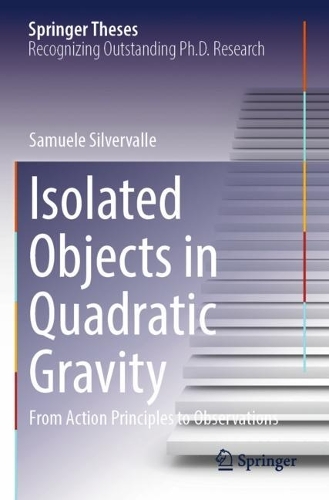 Isolated Objects in Quadratic Gravity: From Action Principles to Observations(Springer Theses)