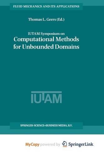 Iutam Symposium on Computational Methods for Unbounded Domains