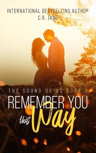 Remember You This Way: A Contemporary Rockstar Romance(2 The Sounds of Us)
