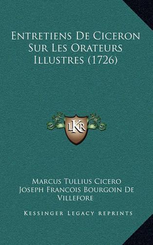 Entretiens De Ciceron Sur Les Orateurs Illustres (1726)