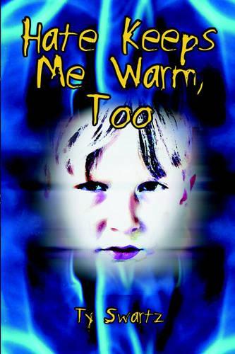 Hate Keeps Me Warm, Too