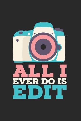 Funny Photography Notebook - Photographer Journal Planner: Camera Photo Studio Organizer For Men Women Kids