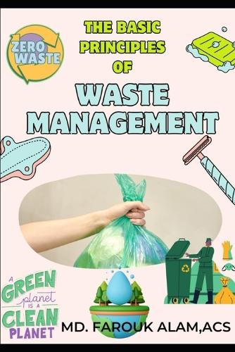 The Basic Principles of Waste Management: (Environment and Forest)