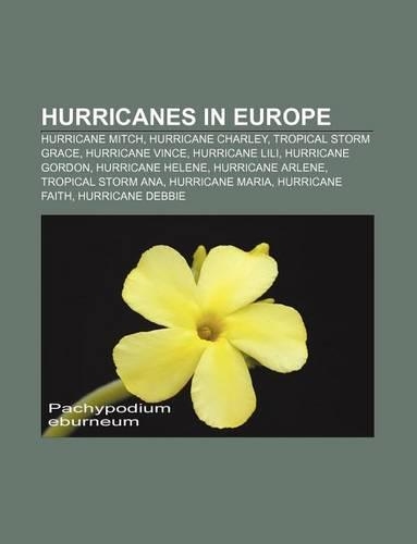 Hurricanes in Europe: Hurricane Mitch, Hurricane Charley, Tropical Storm Grace, Hurricane Vince, Hurricane Lili, Hurricane Gordon