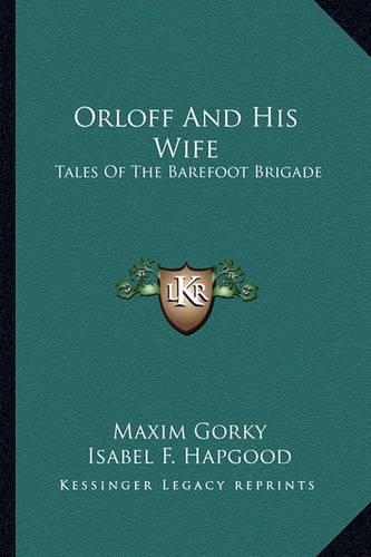 Orloff And His Wife: Tales Of The Barefoot Brigade