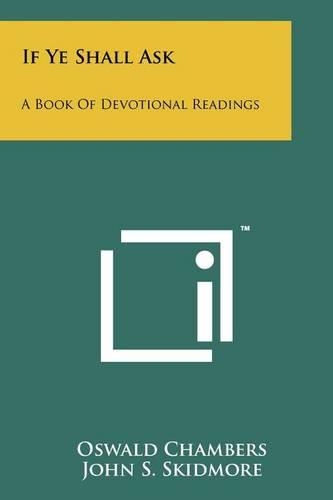 If Ye Shall Ask: A Book Of Devotional Readings