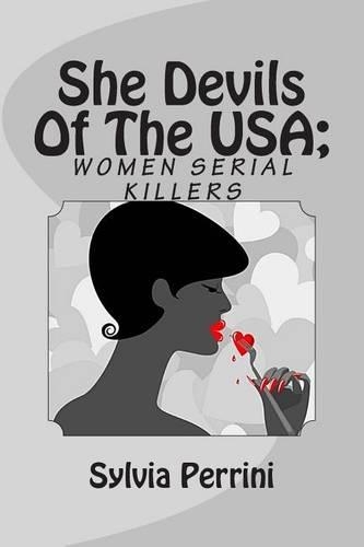 She Devils Of The USA; Women Serial Killers