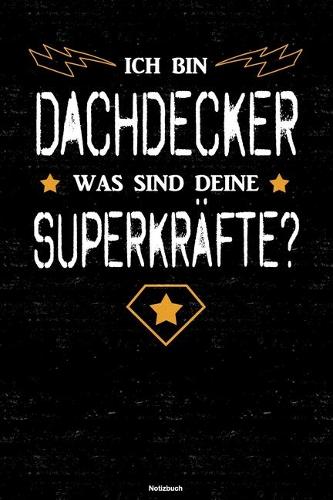 Ich bin Dachdecker was sind deine Superkräfte? Notizbuch