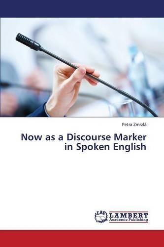 Now as a Discourse Marker in Spoken English
