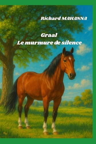 Graal, le murmure du silence