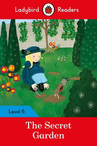 Ladybird Readers Level 6 - The Secret Garden (ELT Graded Reader): (Ladybird Readers)