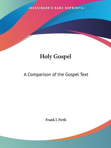 Holy Gospel: A Comparison of the Gospel Text (1911)
