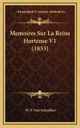Memoires Sur La Reine Hortense V1 (1833)