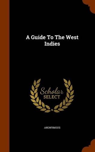 A Guide To The West Indies