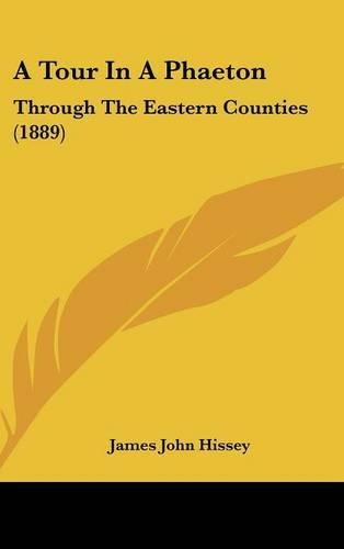 A Tour In A Phaeton: Through The Eastern Counties (1889)