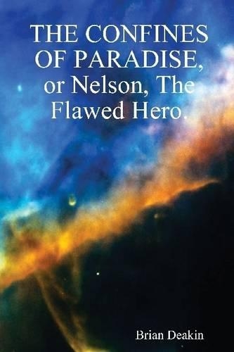 The Confines of Paradise, or Nelson, the Flawed Hero.