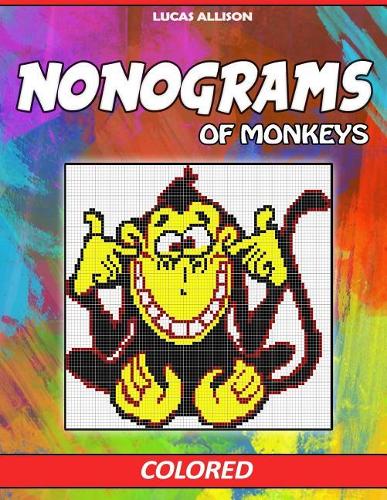 Nonograms of Monkeys: Colored Griddlers- Exclusive and High-Quality Japanese Nonograms - Hanjie Griddlers Nonograms(Japanese Crossword / Nonogram / Griddlers / Picross / Hanjie Logic Puzzles)
