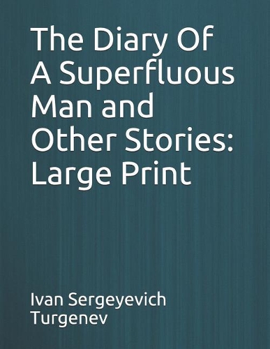 The Diary of a Superfluous Man and Other Stories: Large Print