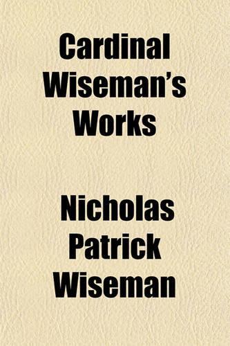 Cardinal Wiseman's Works