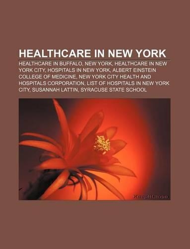Healthcare in New York: Healthcare in Buffalo, New York, Healthcare in New York City, Hospitals in New York