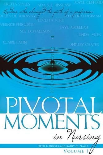 Pivotal Moments in Nursing