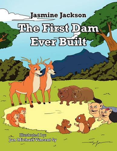 The First Dam Ever Built