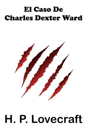 El Caso De Charles Dexter Ward