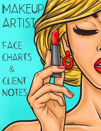 Makeup Artist Face Chart & Client Notes - Makeup Sketchbook: MUA Sketchbook/Notebook