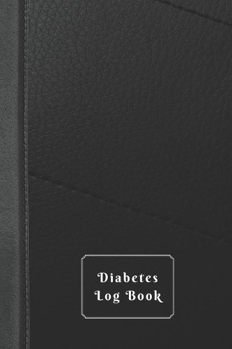 Diabetes Log Book: Weekly Diabetes Record for Blood Sugar, Insuline Dose, Carb Grams and Activity Notes - Daily 1-Year Glucose Tracker - Diabetes Journal - Black Leath