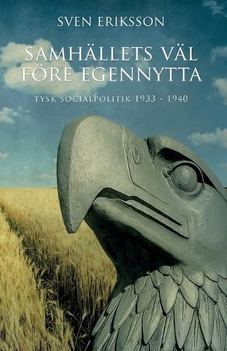 Samhällets väl före egennytta: Tysk socialpolitik 1933 - 1939