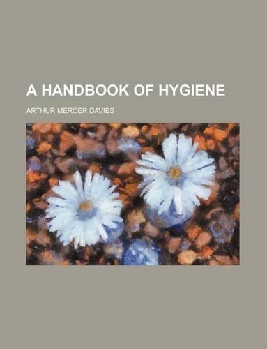 A Handbook of Hygiene