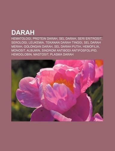 Darah: Hematologi, Protein Darah, Sel Darah, Seri Eritrosit, Serologi, Leukemia, Tekanan Darah Tinggi, Sel Darah Merah, Golongan Darah
