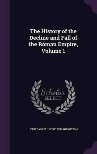 The History of the Decline and Fall of the Roman Empire, Volume 1