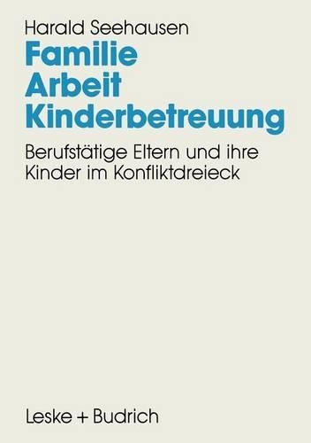 Familie. Arbeit. Kinderbetreuung