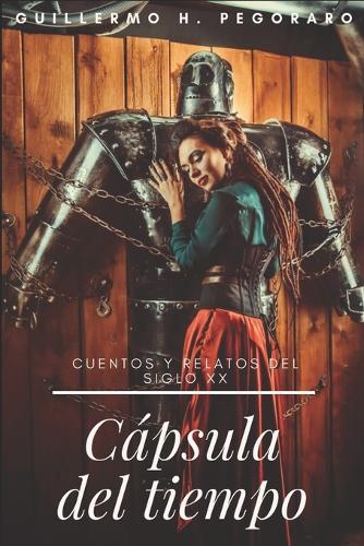 Cápsula del tiempo: Cuentos y relatos del siglo XX