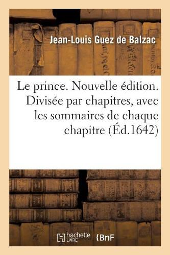 Le prince. Nouvelle édition. Divisée par chapitres, avec les sommaires de chaque chapitre