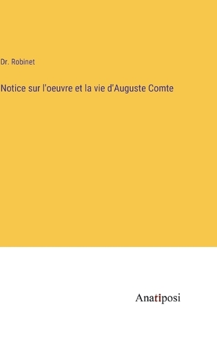 Notice sur l'oeuvre et la vie d'Auguste Comte