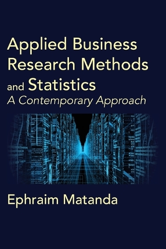 Applied Business Research Methods and Statistics: A Contemporary Approach