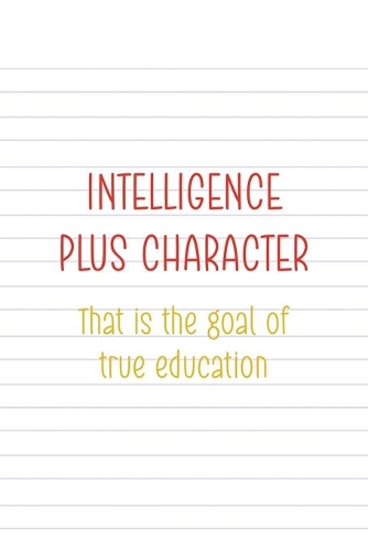 Intelligence Plus Character That Is The Goal Of True Education