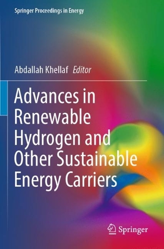 Advances in Renewable Hydrogen and Other Sustainable Energy Carriers: (Springer Proceedings in Energy)