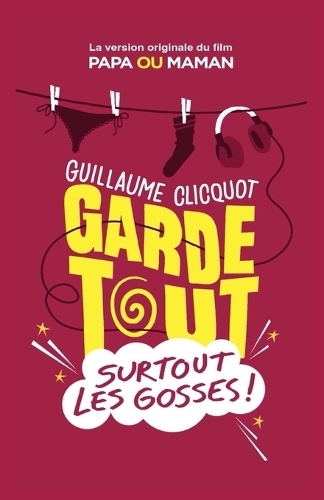 Garde tout, surtout les gosses !