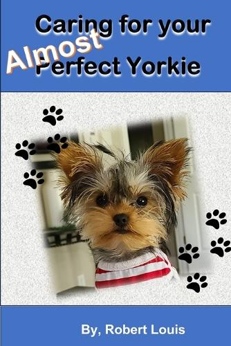 Caring for Your Almost Perfect Yorkie